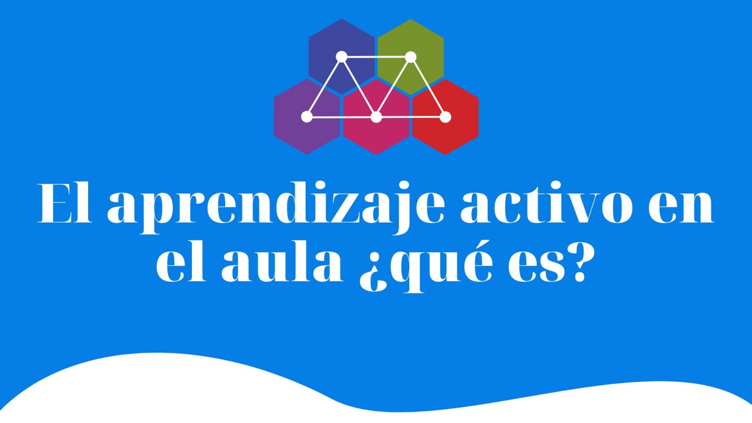🕸 El aprendizaje activo en el aula ¿qué es? - Isaac Guerrero